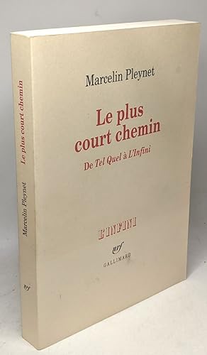 Seller image for Le Plus court chemin: De "Tel Quel"  "L'Infini" for sale by crealivres