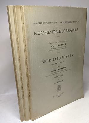 Spermatophytes - Vol. IV - fascicule 1-2-3 - édités ente 1961 et 1964 - Flore générale de Belgique