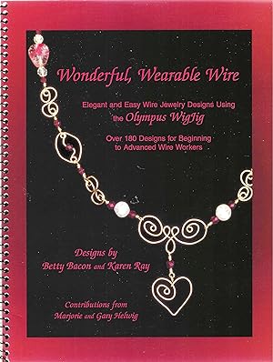 Wonderful, Wearable Wire: Elegant and Easy Wire Jewelry Designs Using the Olympus Wigjig : Over 1...