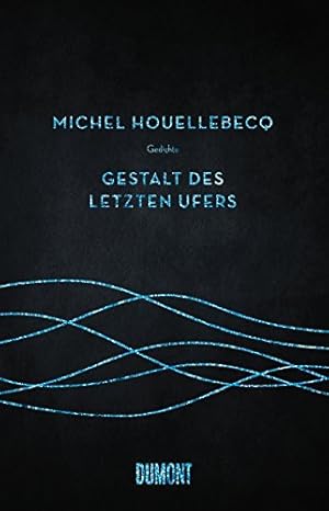 Configuration du dernier rivage = Gestalt des letzten Ufers : Gedichte ; Französisch - Deutsch.