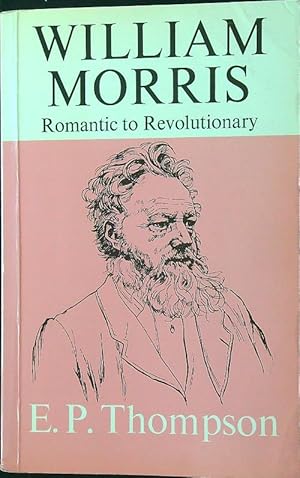 William Morris: Romantic to Revolutionary