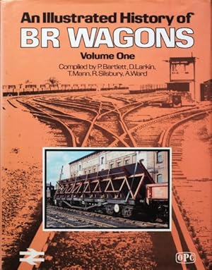 An Illustrated History of BR Wagons: Volume One