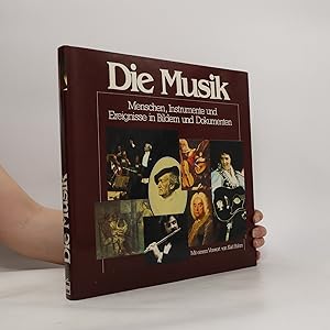 Bild des Verkufers fr Die Musik. Menschen, Instrumente und Ereignisse in Bildern und Dokumenten zum Verkauf von Bookbot