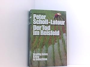Seller image for Der Tod im Reisfeld: Dreiig Jahre Krieg in Indochina for sale by Book Broker