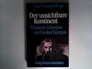 Seller image for Der unsichtbare Kontinent: Wladimir Solowjow - der Denker Europas for sale by ABC Versand e.K.