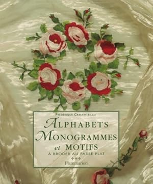 Alphabets : Monogrammes et motifs   broder au pass  plat - Fr d rique Crestin-Billet