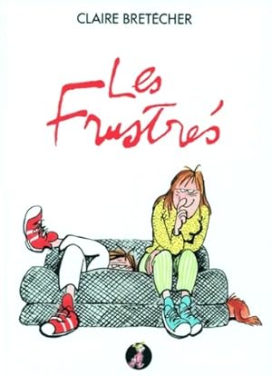 Imagen del vendedor de Les frustr?s l'int?grale - Claire Bret?cher a la venta por Book Hmisphres