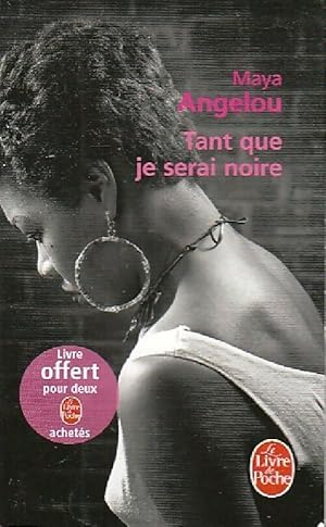 Image du vendeur pour Tant que je serai noire - Maya Angelou mis en vente par Book Hmisphres