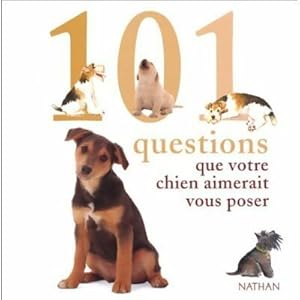 101 questions que votre chien aimerait vous poser - Helen Dennis