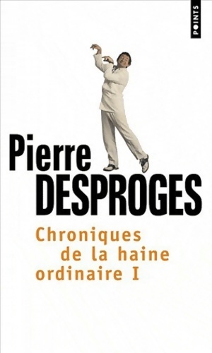 Image du vendeur pour Chroniques de la haine ordinaire - Pierre Desproges mis en vente par Book Hmisphres