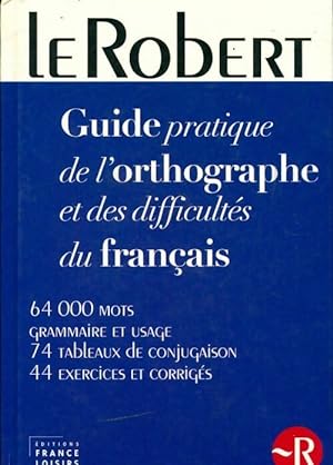 Guide pratique de l'orthographe et des difficult s du fran ais - Collectif