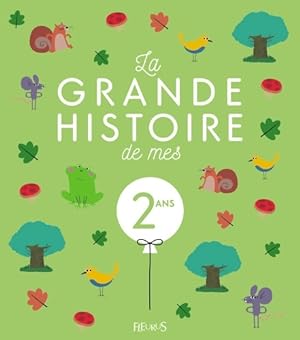 Bild des Verkufers fr LA GRANDE HISTOIRE DE MES 2 ANS F - NE - Sophie Maraval Hutin zum Verkauf von Book Hmisphres