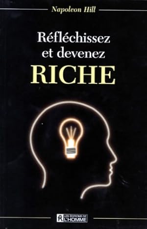 R fl chissez et devenez riche - Napoleon Hill