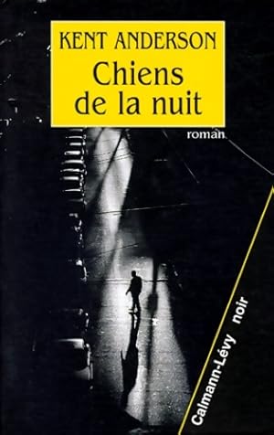 Image du vendeur pour Chiens de la nuit : Prix calibre 38 - meilleur roman policier 1998 - Kent Anderson mis en vente par Book Hmisphres