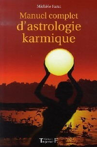 Manuel complet d'astrologie karmique - Mich?le Farat