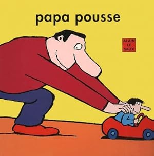 Bild des Verkufers fr Papa pousse - Alain Le Saux zum Verkauf von Book Hmisphres