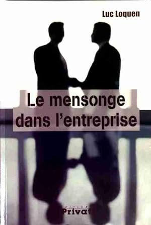 Le mensonge dans l'entreprise - Luc Loquen