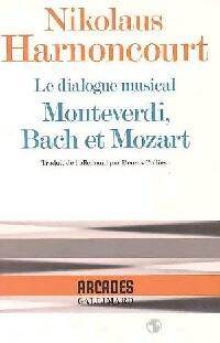 Image du vendeur pour Le dialogue musical - Nikolaus Harnoncourt mis en vente par Book Hmisphres