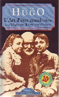 Image du vendeur pour L'art d'?tre grand-p?re / Les chansons des rues et des bois - Victor Hugo mis en vente par Book Hmisphres