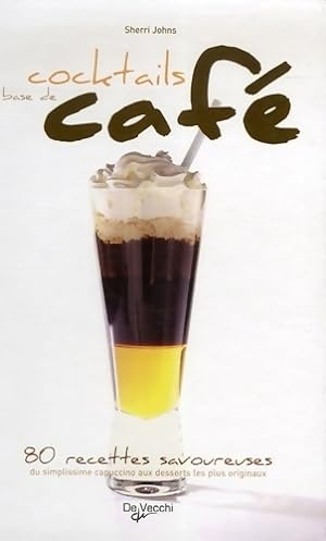 Cocktails   base de caf  - Sherri Johns