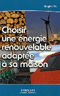 Choisir une  nergie renouvelable adapt e   sa maison - Brigitte Vu