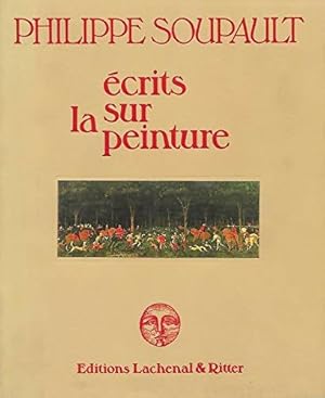 Ecrits sur la peinture - Philippe Soupault