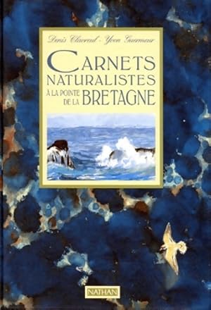 Image du vendeur pour Carnets naturalistes ? la pointe de la Bretagne - Denis Clavreul mis en vente par Book Hmisphres