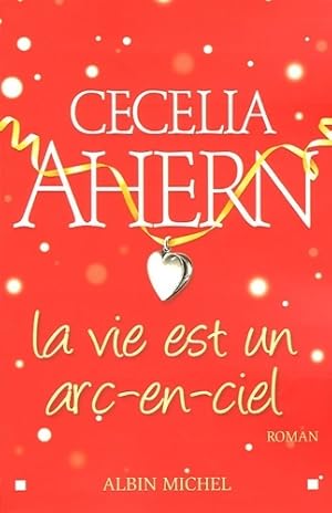 Image du vendeur pour La vie est un arc-en-ciel - Cecelia Ahern mis en vente par Book Hmisphres