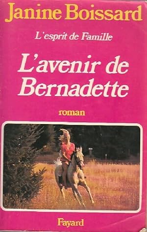 Image du vendeur pour L'esprit de famille Tome II : L'avenir de Bernadette - Janine Boissard mis en vente par Book Hmisphres