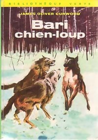 Image du vendeur pour Bari chien-loup - James Oliver Curwood mis en vente par Book Hmisphres