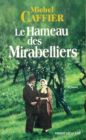 Le hameau des mirabelliers - Michel Caffier