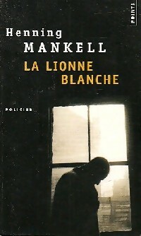 Image du vendeur pour La lionne blanche - Henning Mankell mis en vente par Book Hmisphres