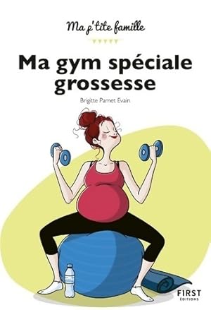 Ma gym sp?ciale grossesse - Brigitte Parnet Evain