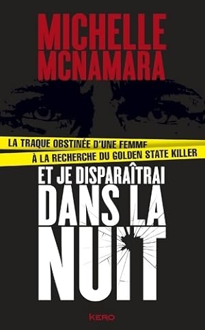 Seller image for Et je dispara?trai dans la nuit - Michelle McNamara for sale by Book Hmisphres