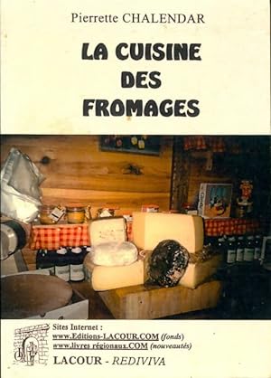 La cuisine des fromages - Pierrette Chalendar