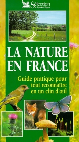 La nature en France. Guide pratique pour tout reconna?tre en un clin d'oeil - Vincent Albouy