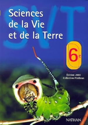 Sciences de la vie et de la terre 6e ?dition 2000 - Collectif