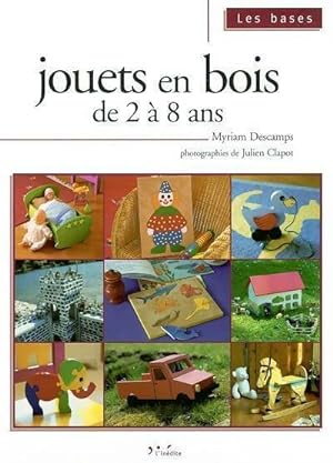 Image du vendeur pour Jouets en bois de 2 ? 8 ans - Myriam Descamps mis en vente par Book Hmisphres