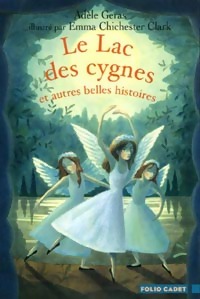 Imagen del vendedor de Le lac des cygnes et autres belles histoires - Ad?le Geras a la venta por Book Hmisphres