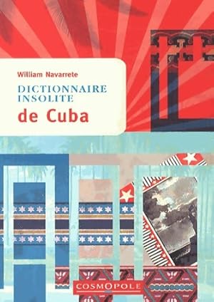 Bild des Verkufers fr Dictionnaire insolite de Cuba - William Navarrete zum Verkauf von Book Hmisphres