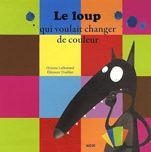 Image du vendeur pour Le loup qui voulait changer de couleur - Orianne Lallemand mis en vente par Book Hmisphres