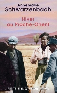 Hiver au Proche-Orient - Annemarie Schwarzenbach