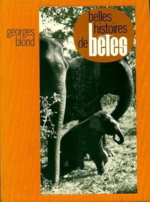 Belles histoires de b?tes - Georges Blond