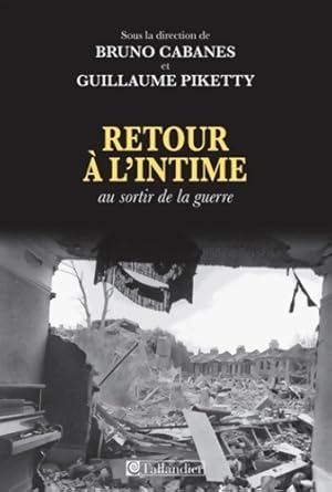 Immagine del venditore per Retour ? l'intime : Au sortir de la guerre - Guillaume Piketty venduto da Book Hmisphres