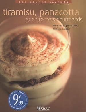 Tiramisu panacotta et entremets gourmands : 80 de recettes gourmandes facile   r aliser - Atlas