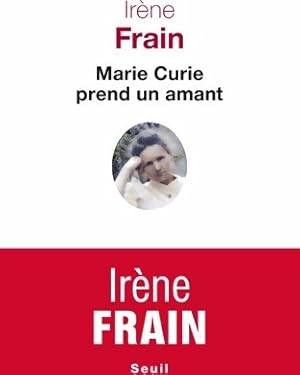 Seller image for Marie Curie prend un amant - Ir?ne Frain for sale by Book Hmisphres