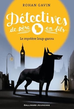 D tectives de p re en fils Tome II : Le myst re loup-garou - rohan Gavin