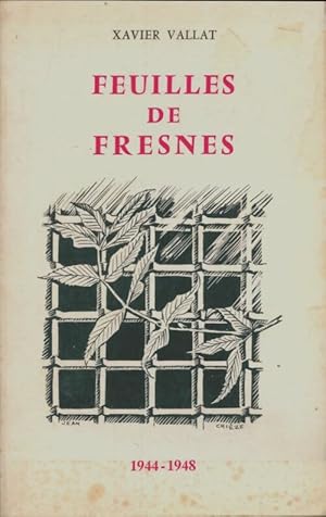 Imagen del vendedor de Feuilles de fresnes 1944 - 1948 - Xavier Vallat a la venta por Book Hmisphres