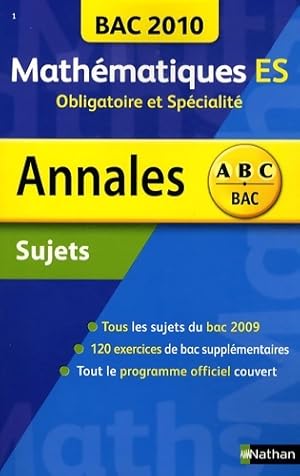 Image du vendeur pour Annales Bac 2010 Math?matiques ES : Obligatoire et Sp?cialit? - Marie-Dominique Danion mis en vente par Book Hmisphres