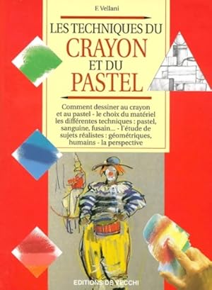 Les techniques du crayon et du pastel - F. Vellani